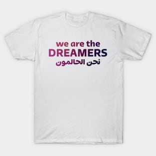 We Are The Dreamers T-Shirt